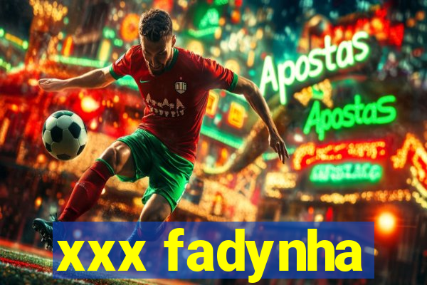 xxx fadynha